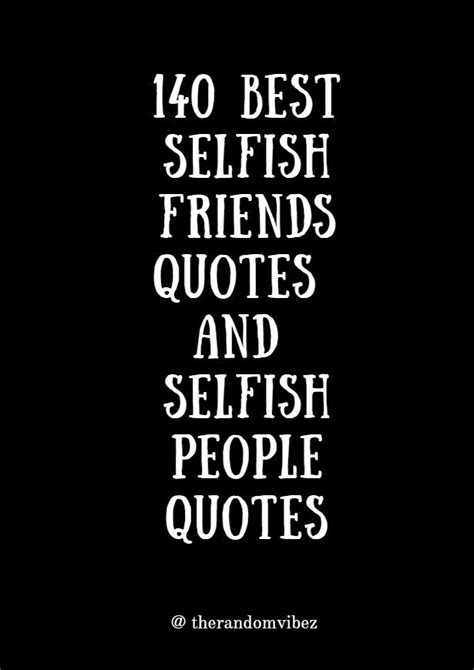 funny quotes about selfish friends.